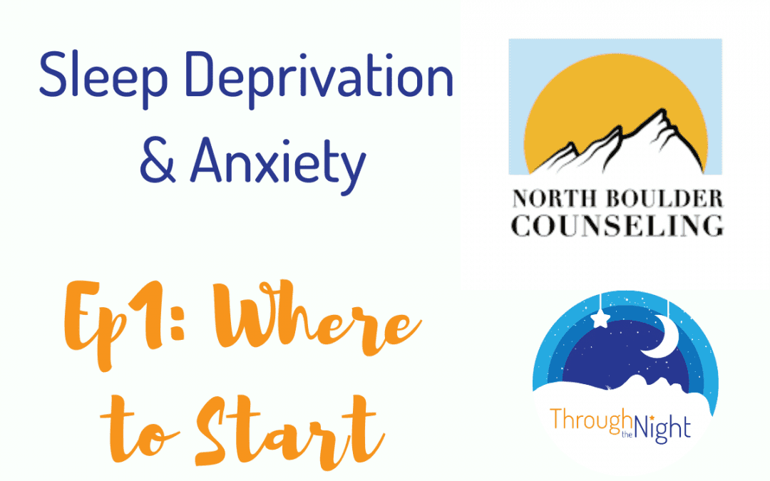 Where to Start: Sleep Deprivation & Anxiety