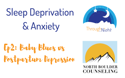 Sleep Deprivation & Anxiety: Baby Blues vs Postpartum Depression (Ep. 2)