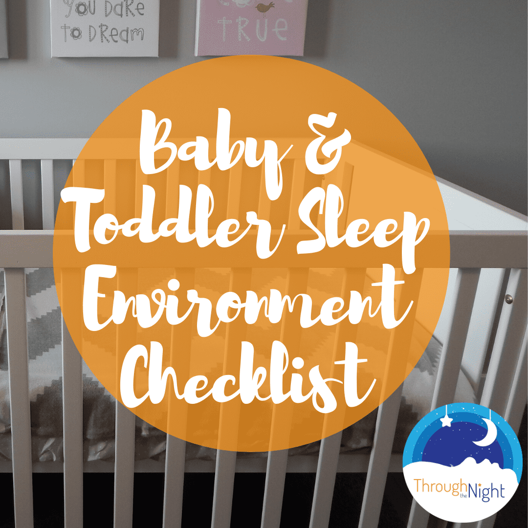 Baby & Toddler Sleep Environment Checklist | Through The Night